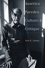 Américo Paredes: Culture and Critique
